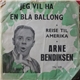 Arne Bendiksen - Jeg Vil Ha En Blå Ballong