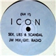 Icon - Sex,Lies & Scandal