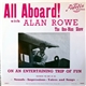 Alan Rowe The One-Man Show - All Aboard!