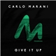 Carlo Marani - Give It Up