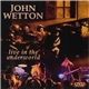 John Wetton - Live In The Underworld