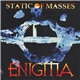 Static Of Masses - Enigma