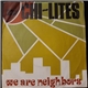 Chi-Lites - We Are Neighbors / What Do I Wish For