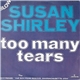 Susan Shirley - Too Many Tears / The Boy From Boston Massachusetts