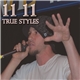 11 11 - True Styles