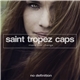 Saint Tropez Caps - Make That Change