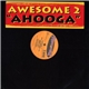 Awesome 2 - Ahooga