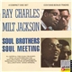Ray Charles & Milt Jackson - Soul Brothers Soul Meeting