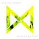 Melted Mirror - Borderzone