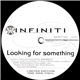 Infiniti - Looking For Something