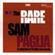 Sam Paglia - The Rare Sam Paglia