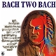 Various - Bach Two Bach