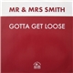 Mr & Mrs Smith - Gotta Get Loose