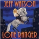 Jeff Watson - Lone Ranger