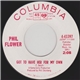 Phil Flower - Got To Have Her For My Own / Comin' Home To You