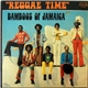 Bamboos Of Jamaica - Reggae Time