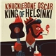 Knucklebone Oscar - King Of Helsinki
