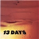 13 Days - 13 Days