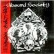 Absurd Society - Absurd Society = 不条理な社会