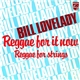 Bill Lovelady - Reggae For It Now