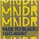 MNDR - Fade To Black / I Go Away