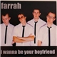 Farrah - I Wanna Be Your Boyfriend