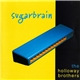 The Holloway Brothers - Sugarbrain