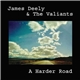 James Deely & The Valiants - A Harder Road