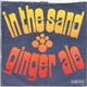 Ginger Ale - In The Sand