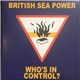 British Sea Power - Who's In Control / Living Is So Easy