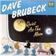 Dave Brubeck - Quiet As The Moon