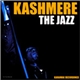 Kashmere - The Jazz