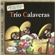 Trio Calaveras - Vintage