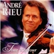 André Rieu - Tour D'Amour