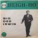 Big Dee Irwin - Heigh-Ho