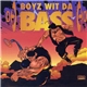 Boyz Wit Da Bass - Boyz Wit Da Bass (Self Titled)