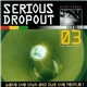 Various - Serious Dropout - Step Three - Wake The Town And Dub The People!