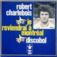 Robert Charlebois - Je Reviendrai A Montreal / Discobol