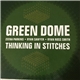 Green Dome - Thinking In Stitches