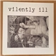 Vilently Ill - Vilently Ill