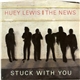 Huey Lewis And The News - Stuck With You