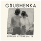 Grushenka - Enredo Interesante