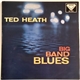 Ted Heath And His Music - Big Band Blues