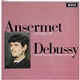 Ansermet Conducts Debussy, L'Orchestre De La Suisse Romande - Ansermet Conducts Debussy