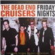 Dead End Cruisers - Friday Nights