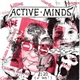 Active Minds - You Can Close Your Eyes To The Horrors Of Reality...