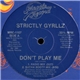 Strictly Gyrllz - Don't Play Me