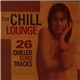 Various - The Chill Lounge (26 Chilled Euro Tracks)