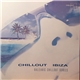 Various - Chillout Ibiza (Balearic Chillout Series)