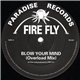 Fire Fly - Blow Your Mind / To The Max